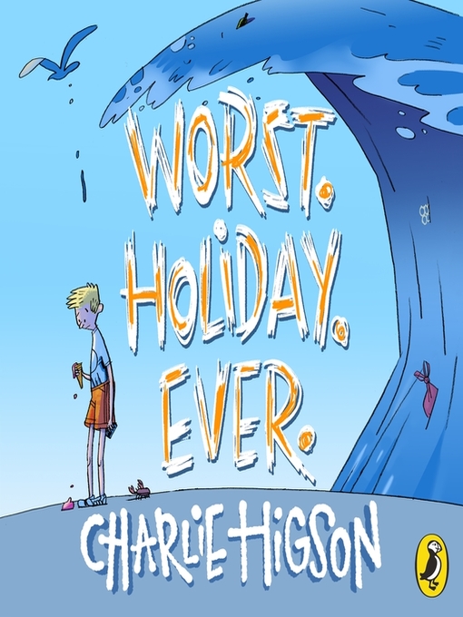 Title details for Worst. Holiday. Ever. by Charlie Higson - Available